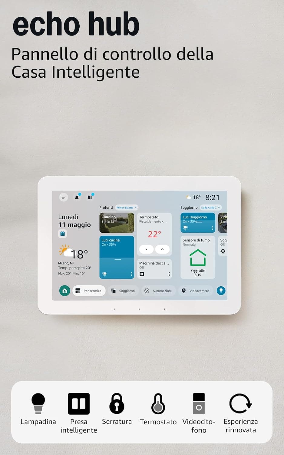 Amazon Echo Hub, da 8’’: pannello di controllo per la Casa Intelligente, scopri un’interfaccia rinnovata con opzioni di personalizzazione e Alexa+. Compatibile con migliaia di dispositivi.
