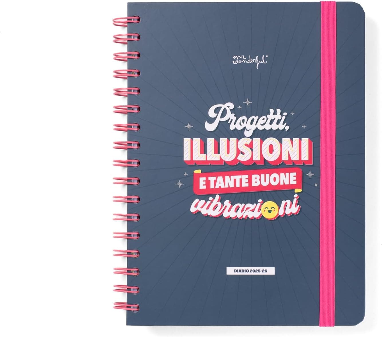 Mr.Wonderful - Diario scolastico Wonder 2025-26 Settimanale - Progetti, illusioni e tante buone vibrazioni